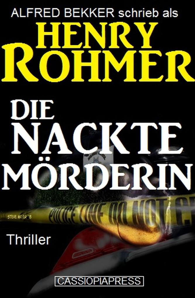Die nackte Mörderin: Thriller (Alfred Bekker Thriller Edition #2)