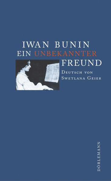 Ein unbekannter Freund - Iwan Bunin