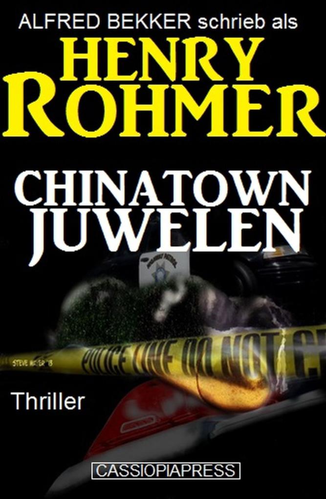 Chinatown-Juwelen: Thriller (Alfred Bekker Thriller Edition #3)