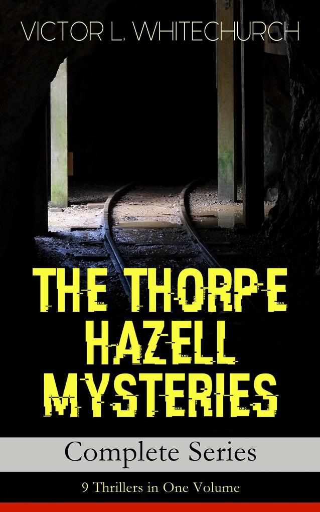 THE THORPE HAZELL MYSTERIES - Complete Series: 9 Thrillers in One Volume