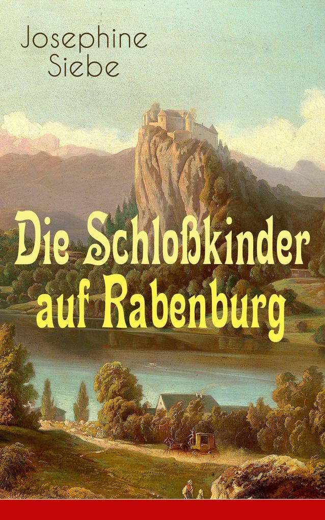 Die Schloßkinder auf Rabenburg (Vollständige Ausgabe) als eBook Die Schloßkinder auf Rabenburg (Vollständige Ausgabe) als eBook