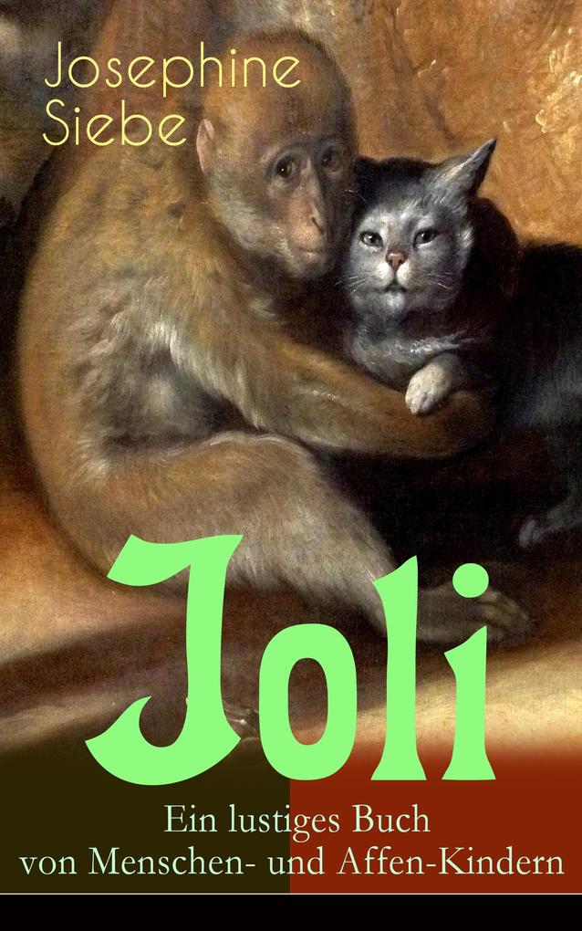 Joli: Ein lustiges Buch von Menschen- und Affen-Kindern