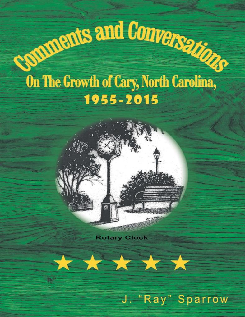 Comments and Conversations On the Growth of Cary North Carolina 1955-2015