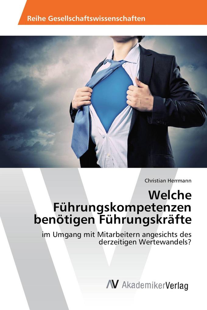 Welche Führungskompetenzen benötigen Führungskräfte