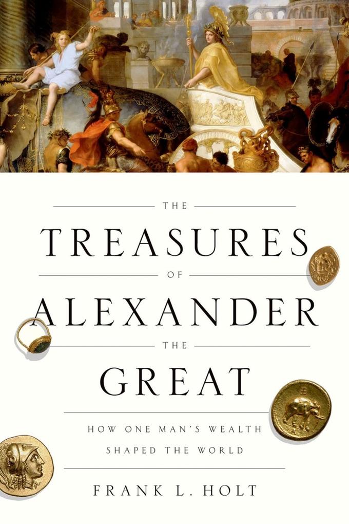 The Treasures of Alexander the Great als eBook Download von Frank L. Holt - Frank L. Holt