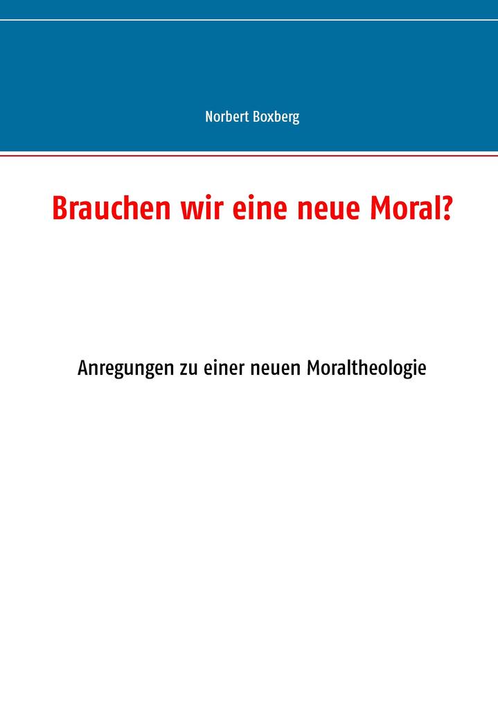 Brauchen wir eine neue Moral?