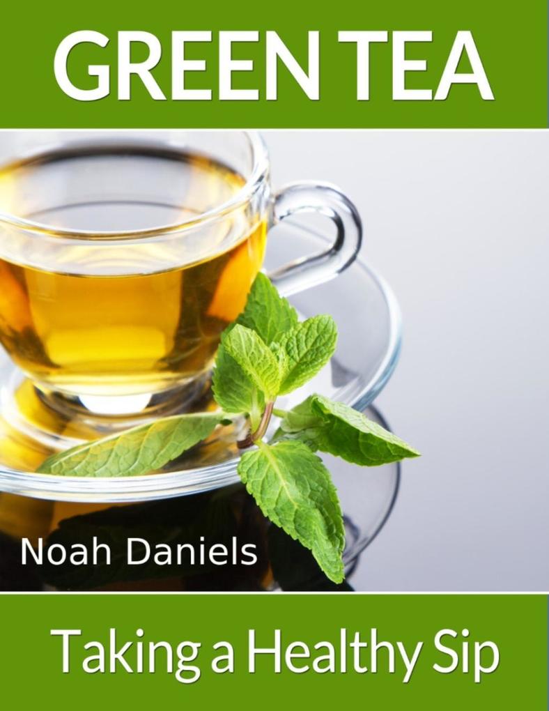 Green Tea - Taking a Healthy Sip