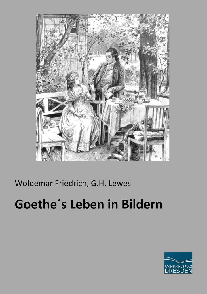 Goethes Leben in Bildern