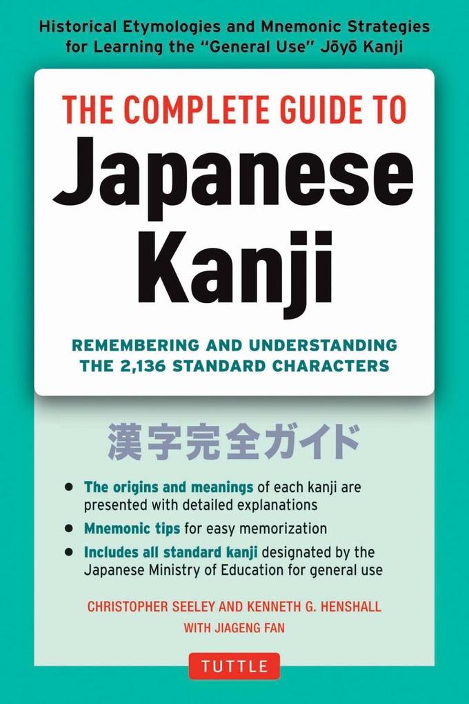 Complete Guide to Japanese Kanji