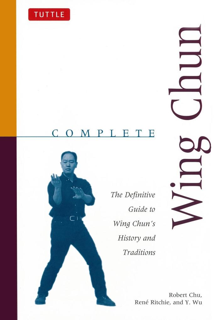 Complete Wing Chun - Robert Chu/ Rene Ritchie/ Y. Wu