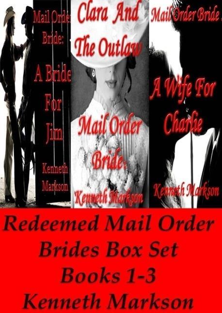 Mail Order Bride: Redeemed Mail Order Brides Box Set - Books 1-3 (Redeemed Western Historical Mail Order Bride Victorian Romance Collection #1)