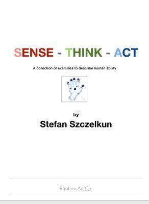 Sense - Think - Act