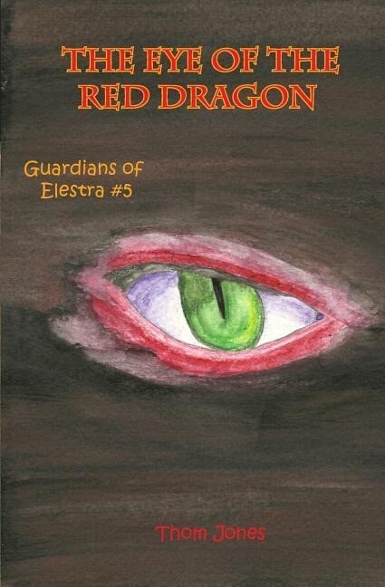 The Eye of the Red Dragon: The Guardians of Elestra