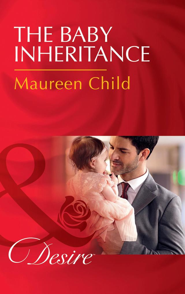 The Baby Inheritance (Mills & Boon Desire) (Billionaires and Babies Book 72)