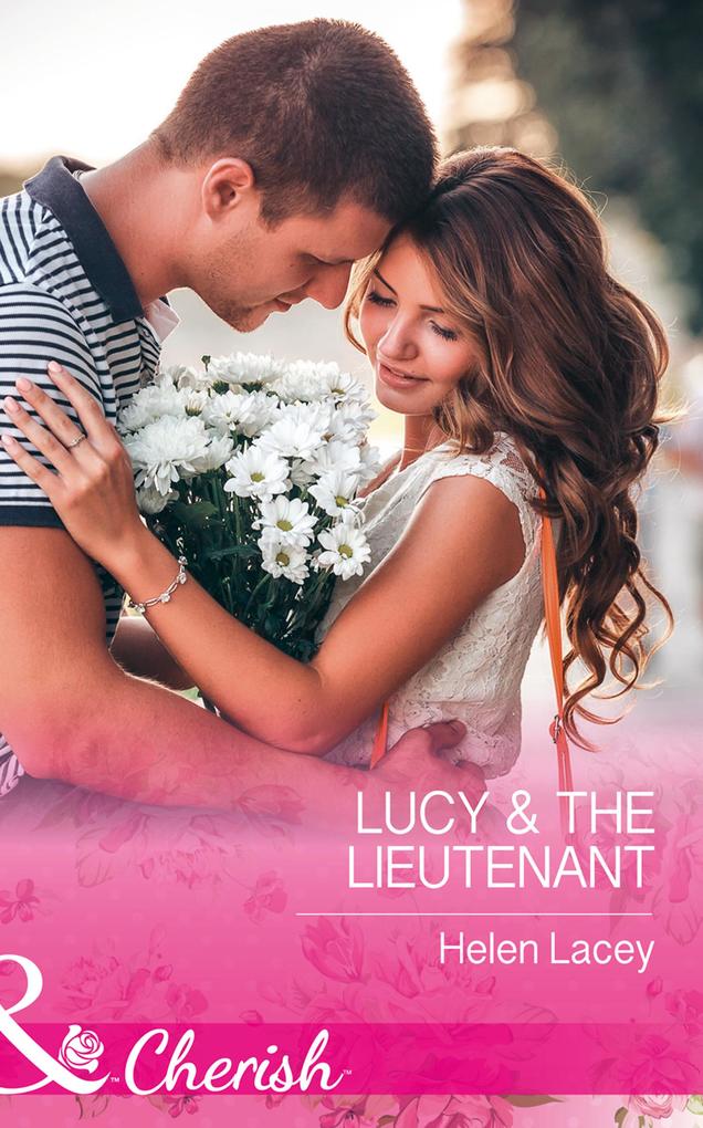 Lucy and The Lieutenant (Mills & Boon Cherish) (The Cedar River Cowboys Book 2)