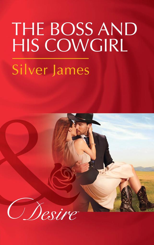 The Boss And His Cowgirl (Red Dirt Royalty Book 3) (Mills & Boon Desire)