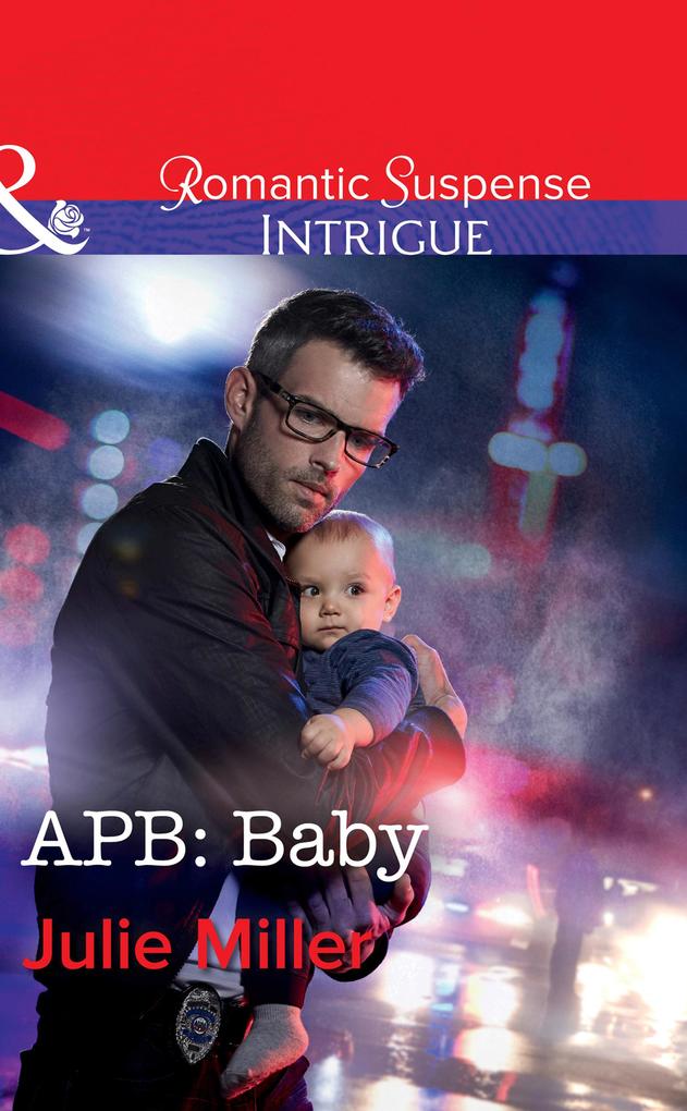 Apb: Baby (The Precinct: Bachelors in Blue Book 1) (Mills & Boon Intrigue)