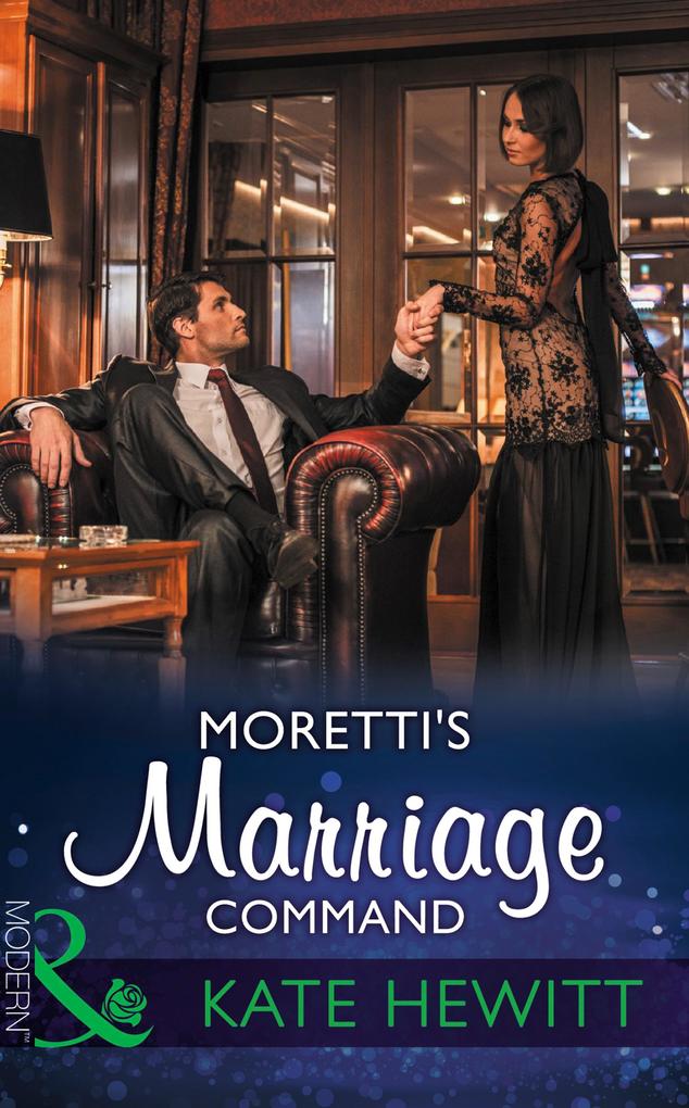 Moretti‘s Marriage Command (Mills & Boon Modern)