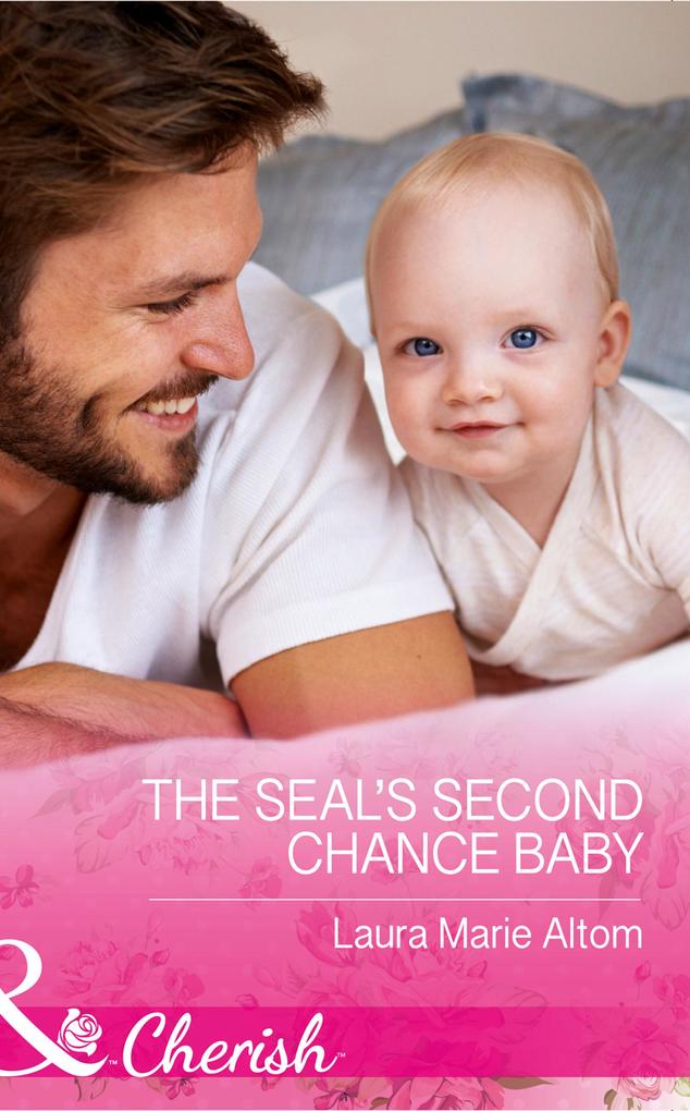 The Seal‘s Second Chance Baby (Mills & Boon Cherish) (Cowboy SEALs Book 3)