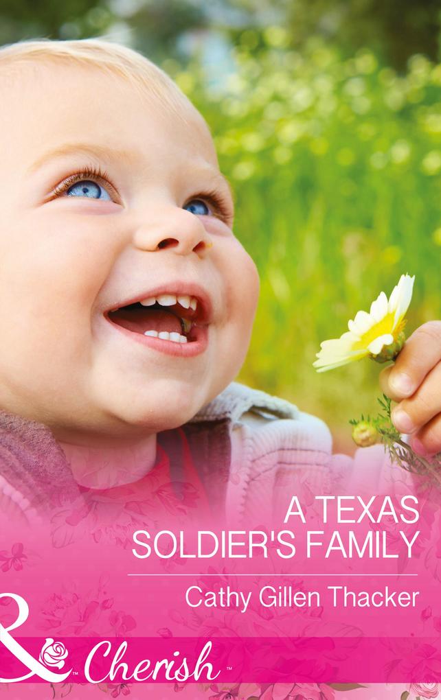 A Texas Soldier‘s Family (Mills & Boon Cherish) (Texas Legacies: The Lockharts Book 1)