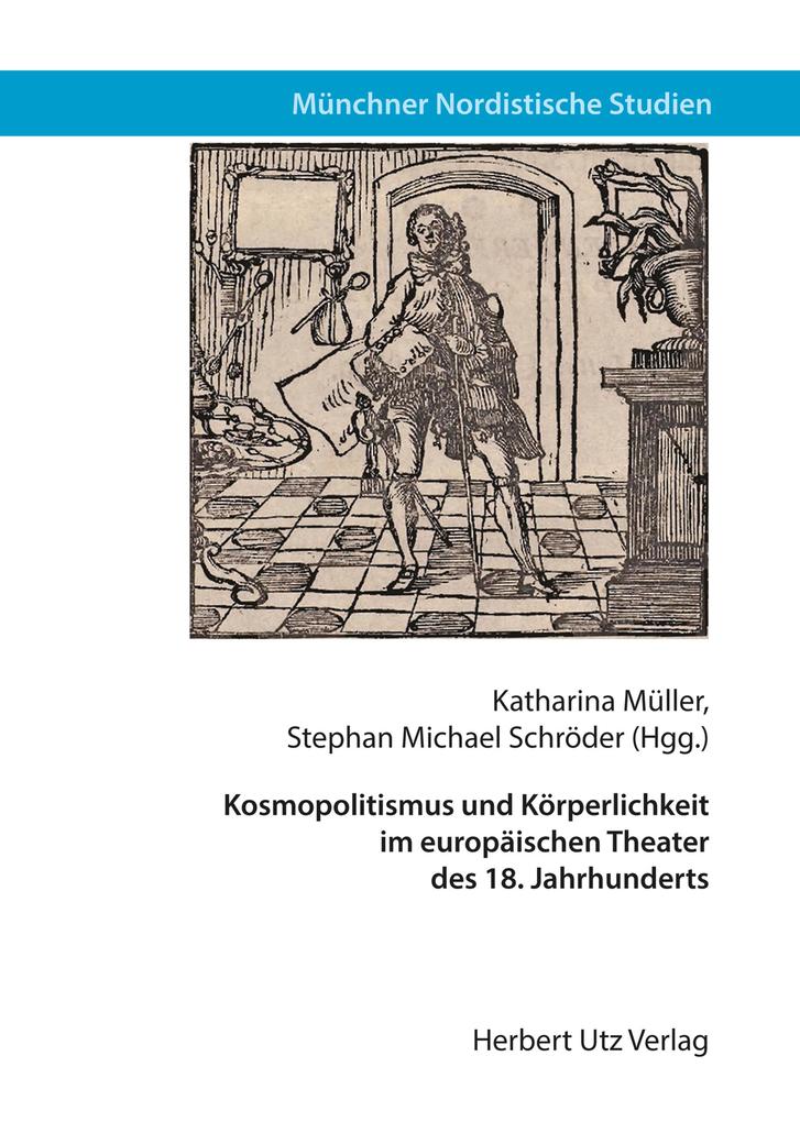 Kosmopolitismus und Körperlichkeit im europäischen Theater des 18. Jahrhunderts