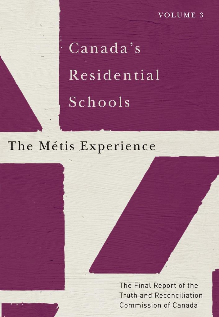 Canada‘s Residential Schools: The Metis Experience