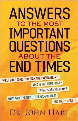 Answers to the Most Important Questions About the End Times