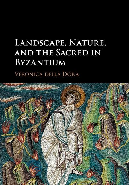 Landscape Nature and the Sacred in Byzantium