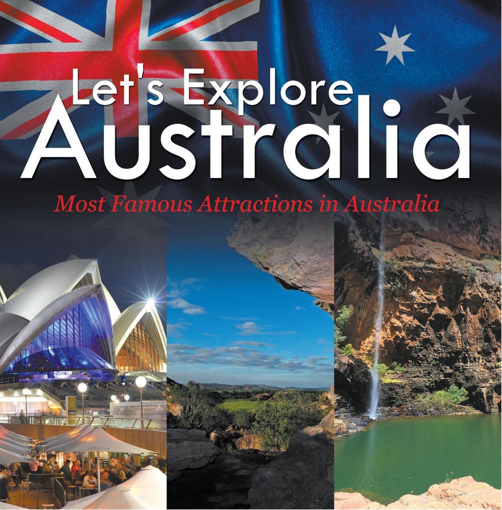 Let‘s Explore Australia (Most Famous Attractions in Australia)