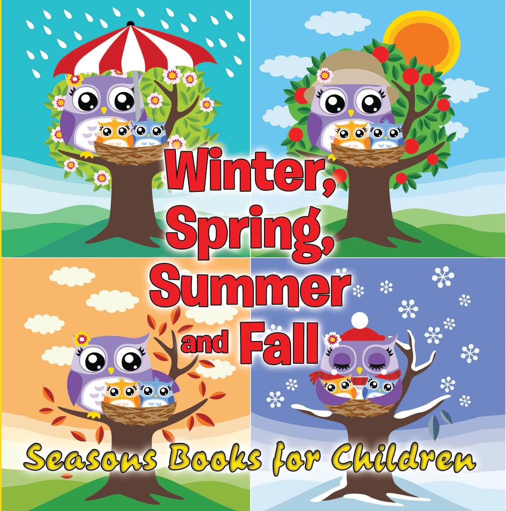 Winter Spring Summer and Fall: Seasons Books for Children