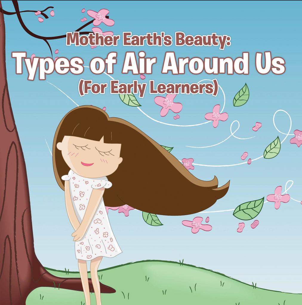 Mother Earth‘s Beauty: Types of Air Around Us (For Early Learners)