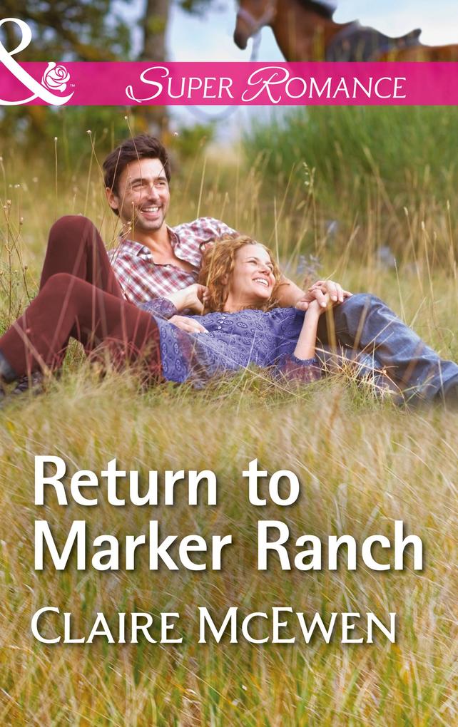 Return To Marker Ranch (Sierra Legacy Book 2) (Mills & Boon Superromance)