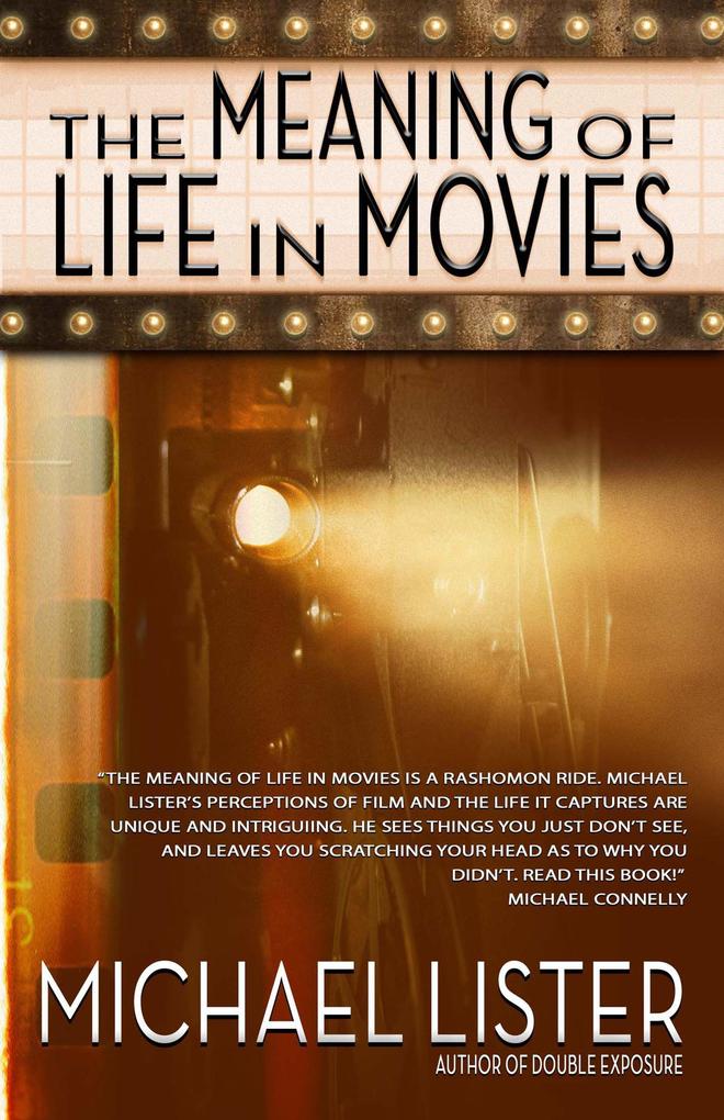 The Meaning of Life in Movies (The Meaning Series)