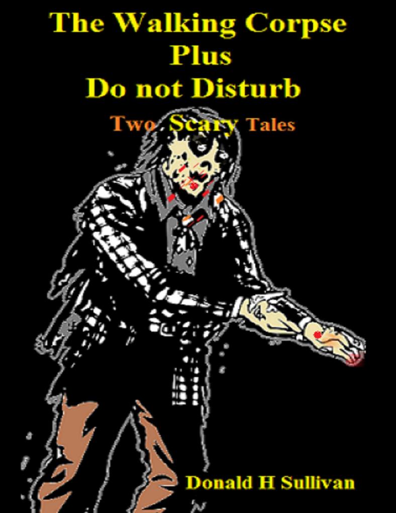 The Walking Corpse Plus Do Not Disturb: Two Scary Tales