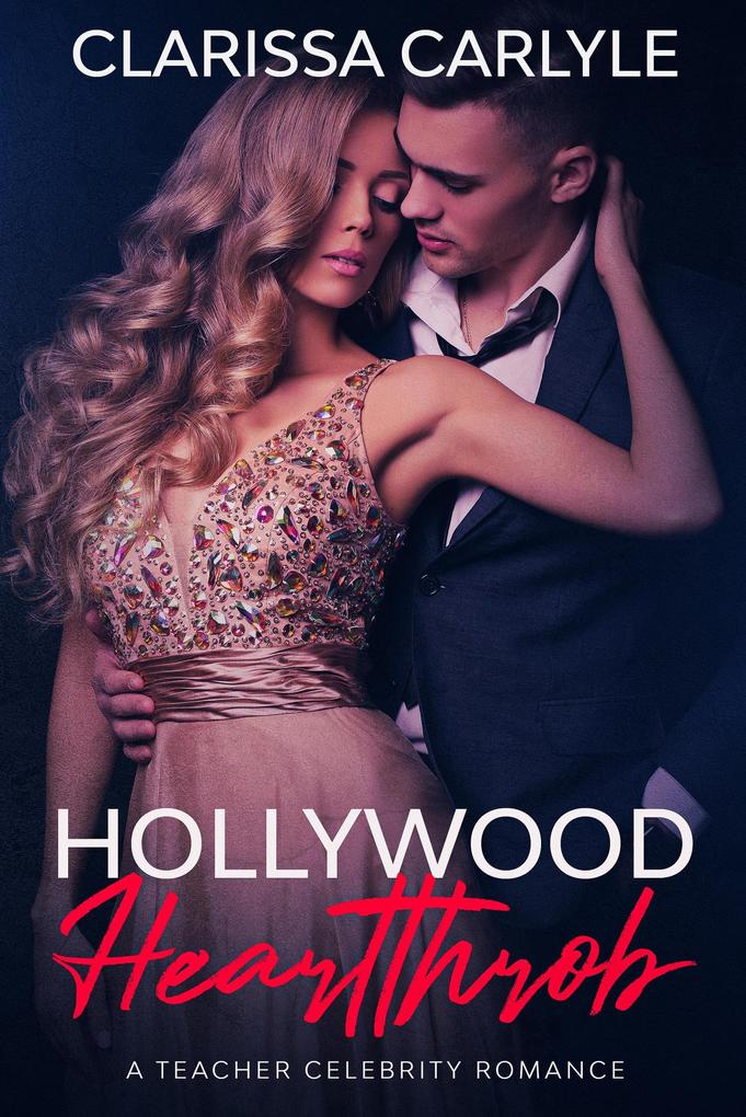 Hollywood Heartthrob: A Teacher Celebrity Romance