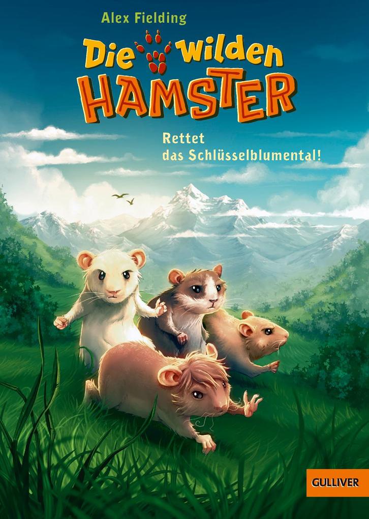 Die wilden Hamster 03. Rettet das Schlüsselblumental!