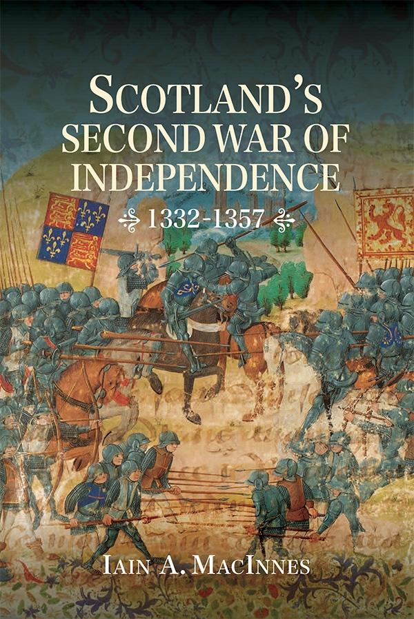 Scotland‘s Second War of Independence 1332-1357