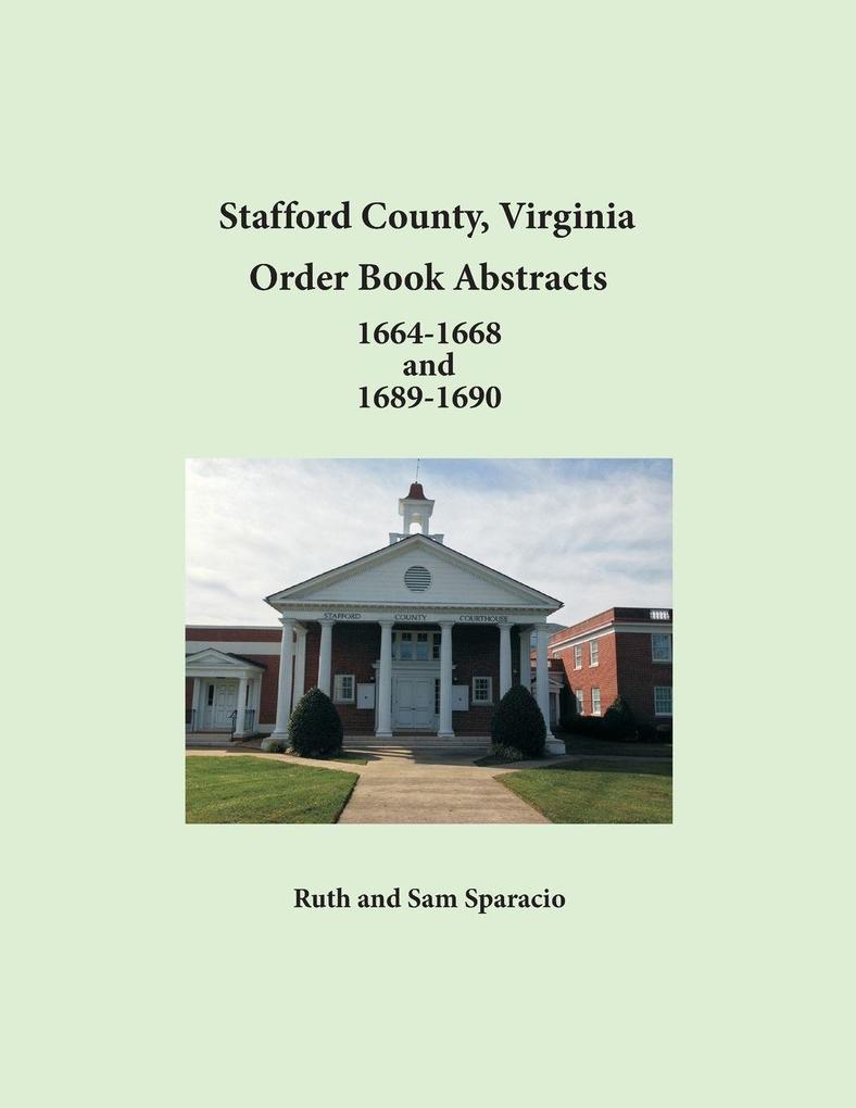 Stafford County Virginia Order Book Abstracts 1664-1668 and 1689-1690
