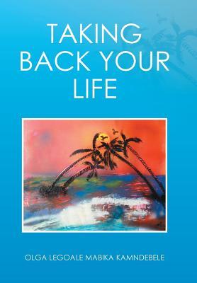 Taking Back Your Life