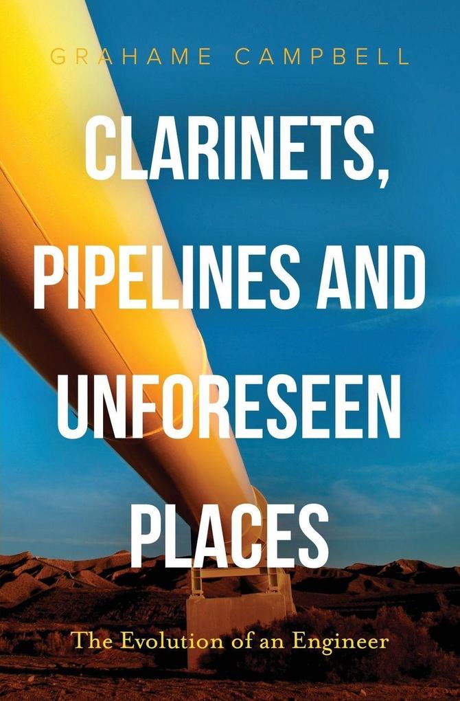 Clarinets Pipelines and Unforeseen Places