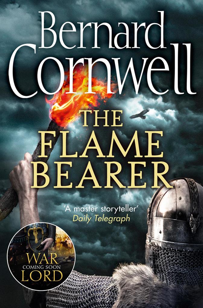 The Flame Bearer (The Last Kingdom Series, Book 10) als eBook The Flame Bearer (The Last Kingdom Series, Book 10) als eBook