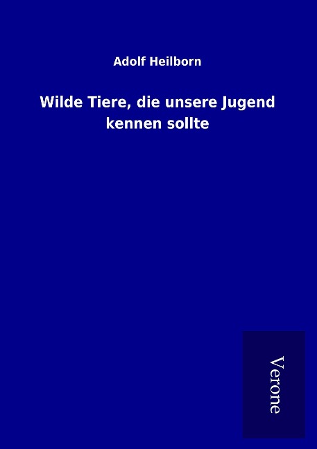 Wilde Tiere die unsere Jugend kennen sollte