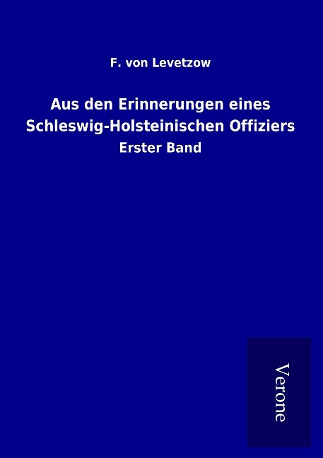 Aus den Erinnerungen eines Schleswig-Holsteinischen Offiziers