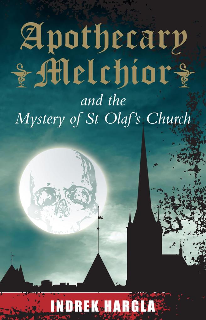 Apothecary Melchior and the Mystery of St Olaf‘s Church