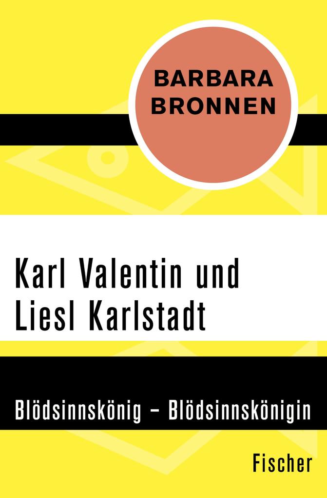 Karl Valentin und Liesl Karlstadt - Barbara Bronnen