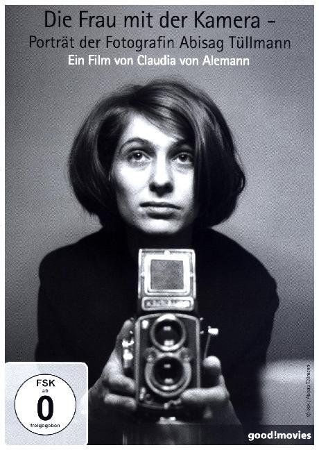Die Frau mit der Kamera - Portrait der Fotografin Abisag Tüllmann