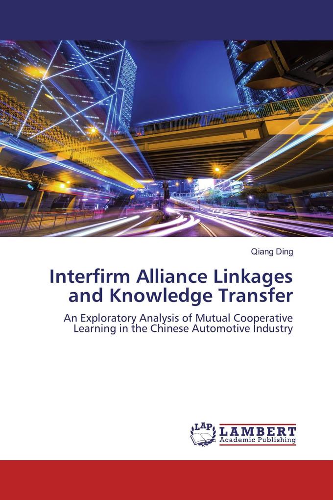 Interfirm Alliance Linkages and Knowledge Transfer