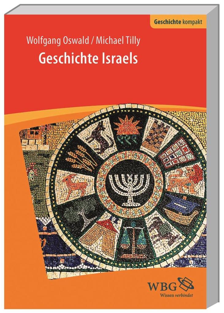 Geschichte Israels - Wolfgang Oswald/ Michael Tilly