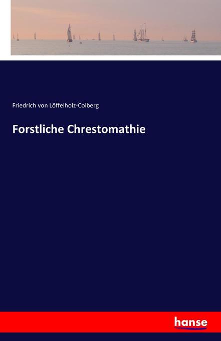 Forstliche Chrestomathie