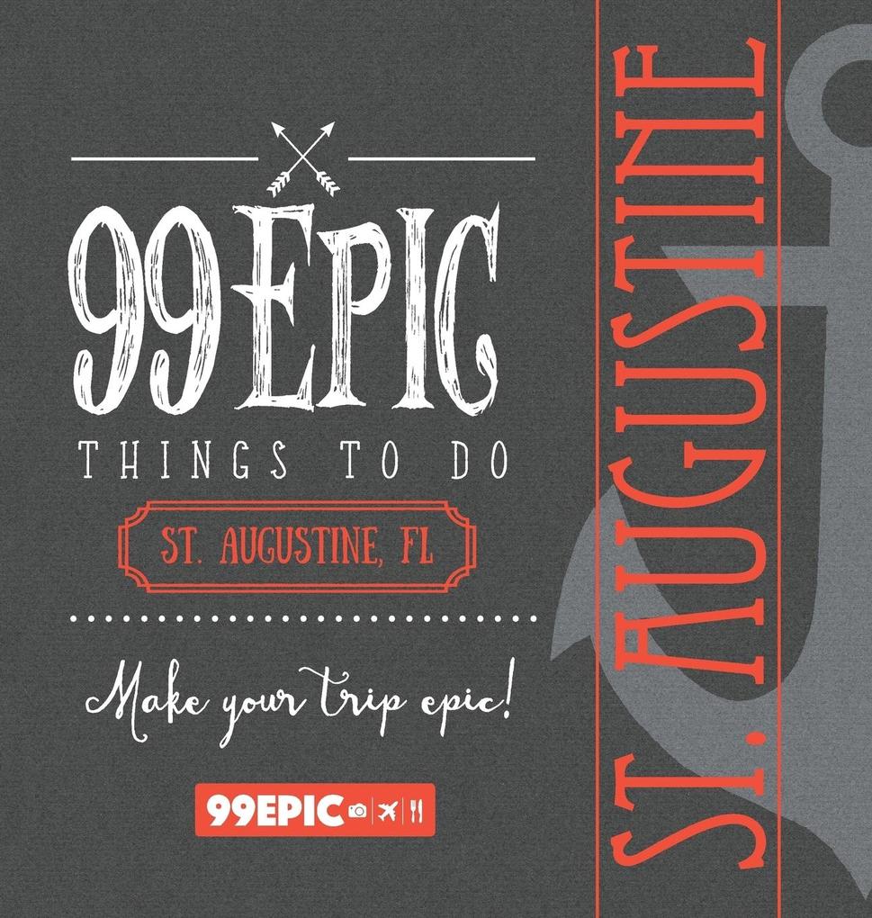 99 Epic Things To Do - St. Augustine Florida